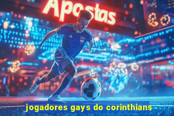 jogadores gays do corinthians